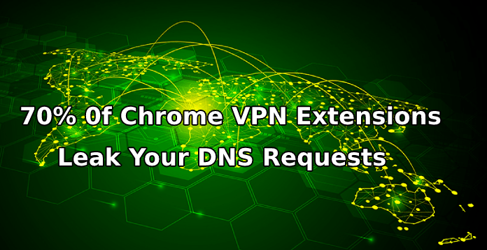 70 درصد از افزونه‌های VPN گوگل کروم، DNS شما را افشا می‌کنند